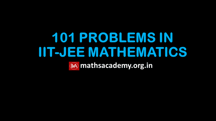 101 PROBLEMS IN IIT JEE MATHEMATICS